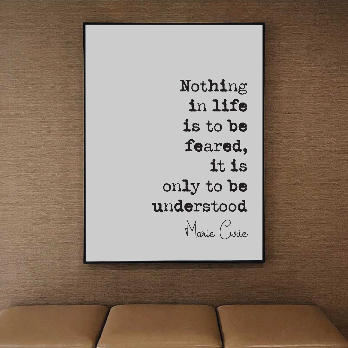 Marie Curie Quote Print Nothing In Life Is To Be Feared It Is Only To Be Understood Minimalist Feminist Home Decor Wall Art Unframed Science