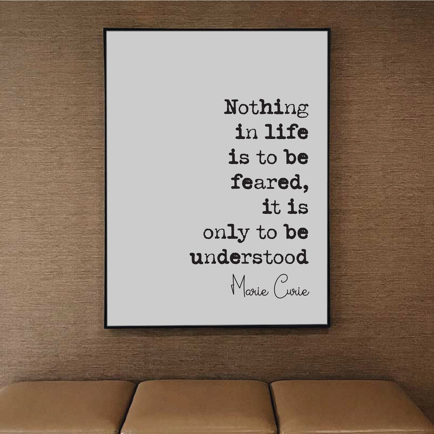 Marie Curie Quote Print Nothing In Life Is To Be Feared It Is Only To Be Understood Minimalist Decor Monochrome Wall Art Unframed Feminist