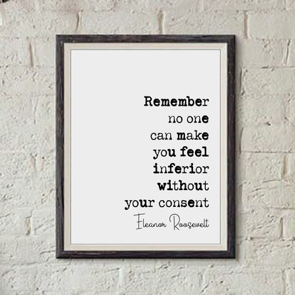 Eleanor Roosevelt Quote Print No One Can Make You Feel Inferior Without Your Consent Minimalist Home Decor Mindfulness Wall Art Unframed