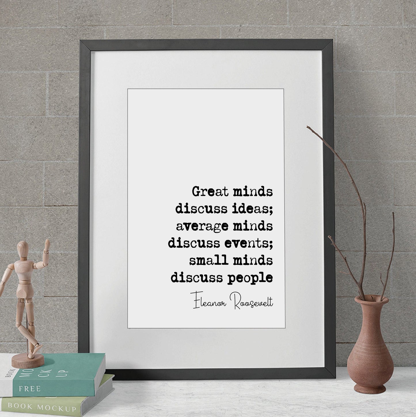 Eleanor Roosevelt Quote Print Great Minds Discuss Ideas Average Minds Events Small Minds People Minimalist Home Decor Art Unframed Stoicism