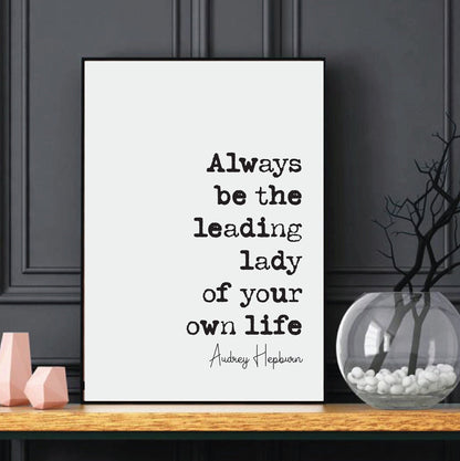 Audrey Hepburn Feminist Quote Print Always Be The Leading Lady Of Your Own Life Minimalist Home Decor Art Unframed Hollywood Quotes Actress