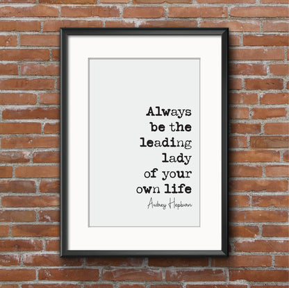 Audrey Hepburn Feminist Quote Print Always Be The Leading Lady Of Your Own Life Minimalist Home Decor Art Unframed Hollywood Quotes Actress