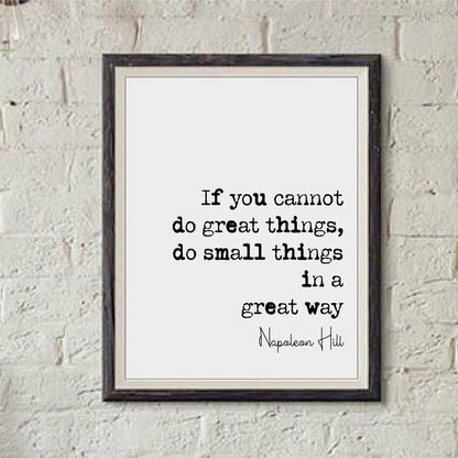 Napoleon Hill Self Help Quote Print If You Cannot Do Great Things Do Small Tings In A Great Way Minimalist Decor Art Unframed Monochrome