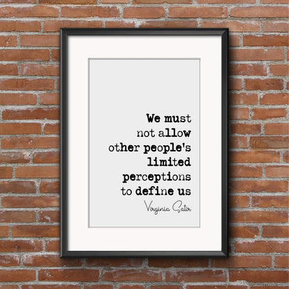 Virginia Satie Quote Print We Must Not Let Other Peoples Limited Perceptions Define Us Minimalist Decor Monochrome Wall Art Unframed Posters