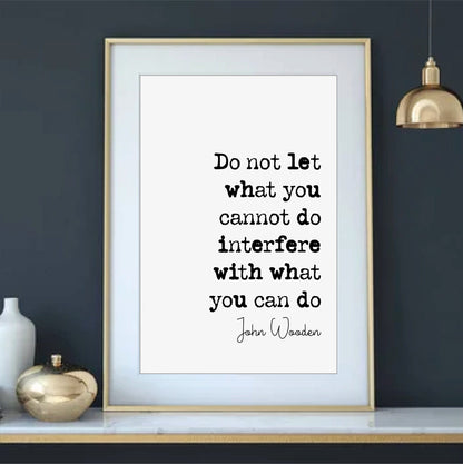 John Wooden Quote Print Do Not Let What You Cannot Do Interfere With What You Can Do Monochrome Wall Art Minimalist Home Decor Unframed Art