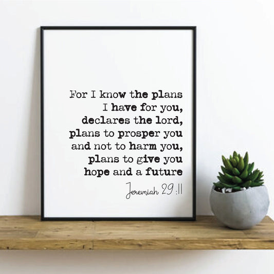 Scripture Quote Print Jeremiah 29:11 For I Know The Plans I Have For You Declares The Lords Christian Home Decor Unframed Bible Quote Print