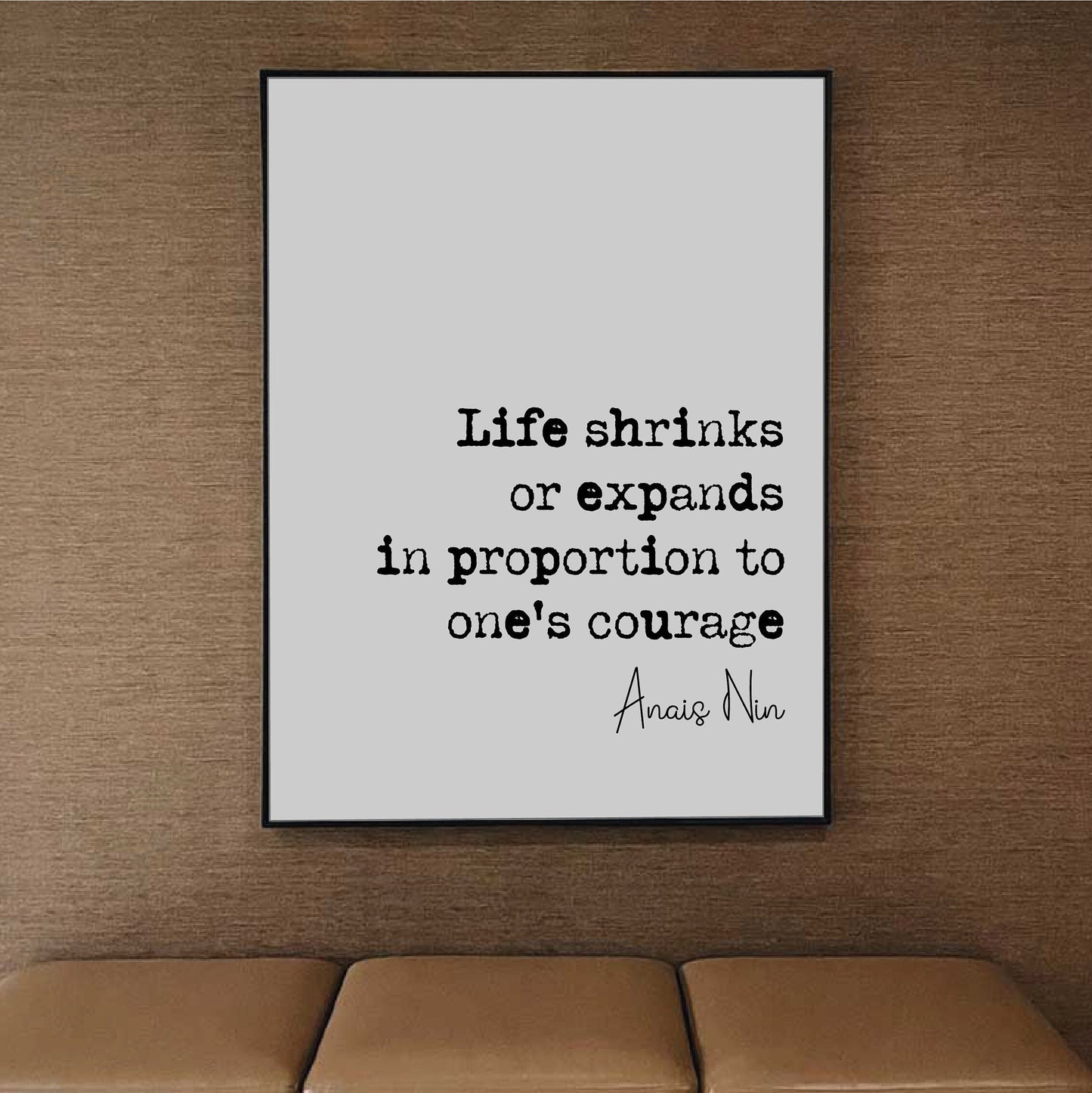 Anais Nin Quote Print Life Shrinks Or Expands In Proportion With One's Courage Home Decor Wall Art Unframed Mindfulness Female Author Quotes