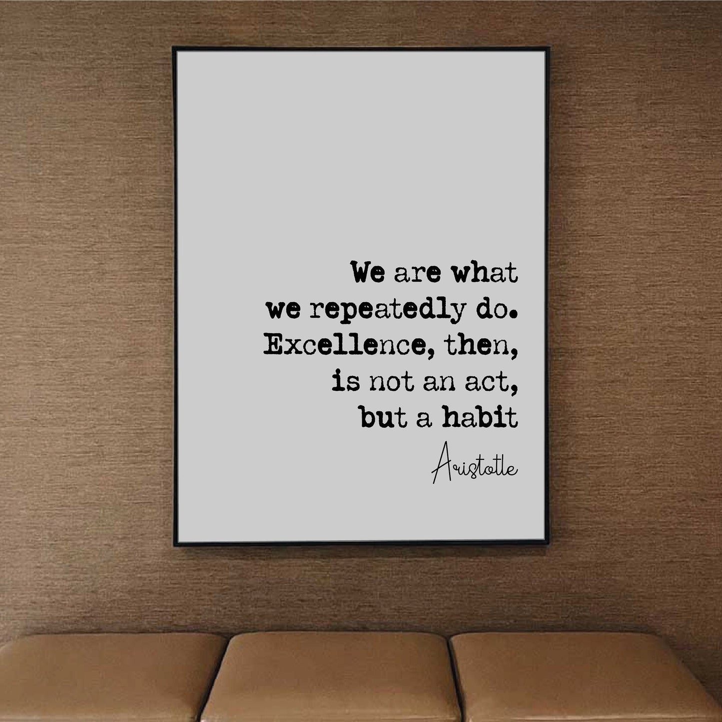 Aristotle Quote Print We Are What We Repeatedly Do Excellence Then Is Not An Act But A Habit Home Decor Ancient Greek Philosophy Unframed