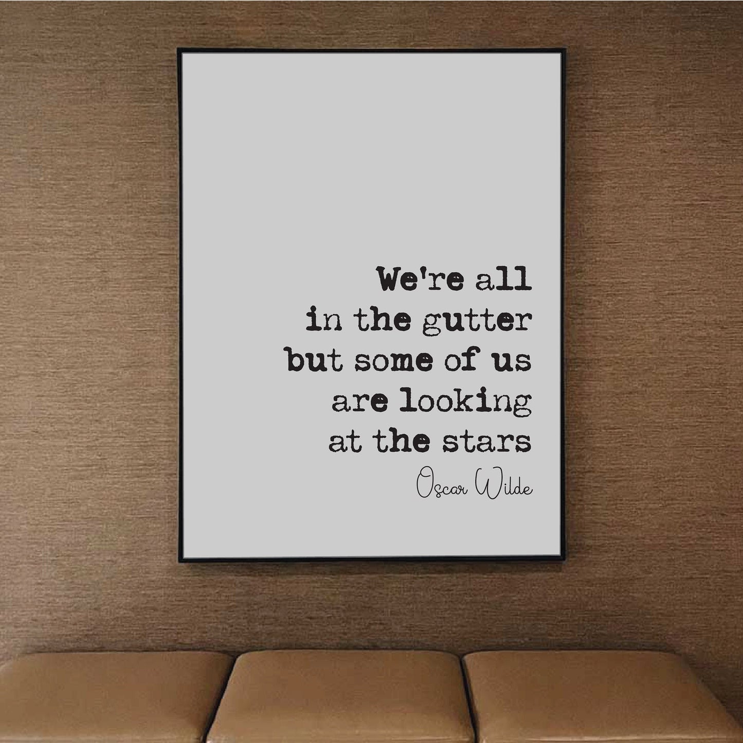 Oscar Wilde Quote Print We're All In The Gutter But Some Of Us Are Looking At The Stars Minimalist Home Decor Monochrome Wall Art Unframed