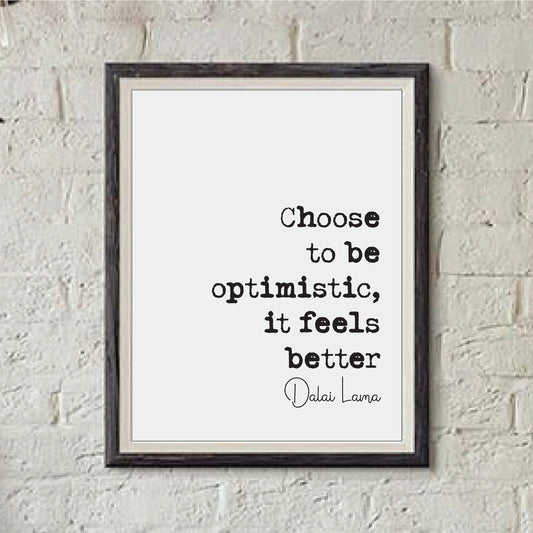 Dalai Lama Quote Print Choose To Be Optimistic It Feels Better Buddhist Minimalist Home Decor Monochrome Wall Art Unframed Minfulness Quotes