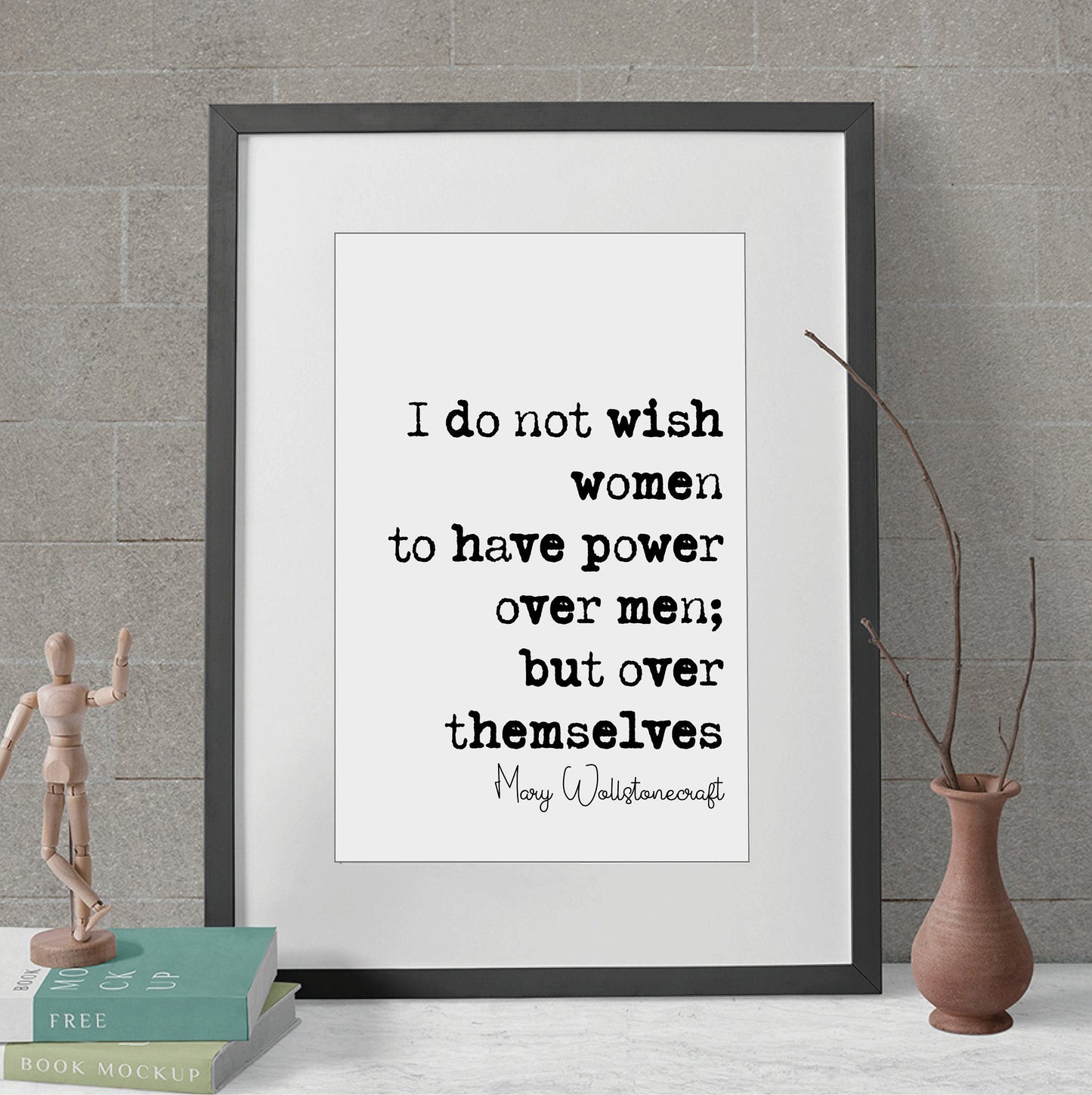 Feminist Mary Wollstonecraft Quote Print I Do Not Wish Women To Have Power Over Men But Over Themselves Home Decor Art Unframed Monochrome