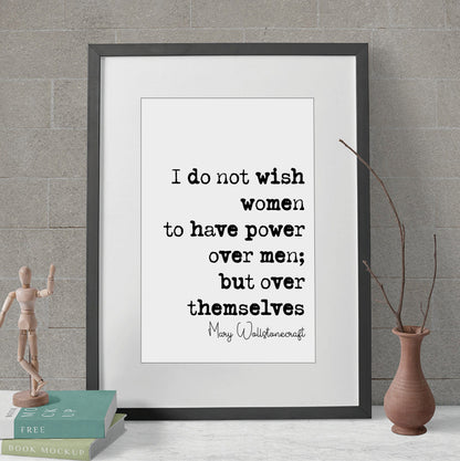 Feminist Mary Wollstonecraft Quote Print I Do Not Wish Women To Have Power Over Men But Over Themselves Home Decor Art Unframed Monochrome