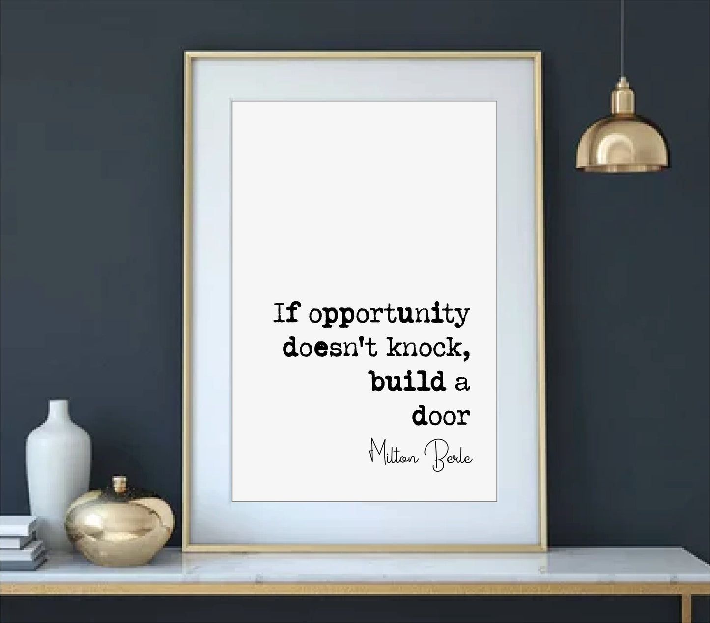 Milton Bearle Quote Print If Opportunity Doesn't Knock Build A Door Minimalist Home Decor Monochrome Poster Wall Art Unframed Inspirational