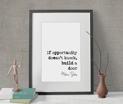 Milton Bearle Quote Print If Opportunity Doesn't Knock Build A Door Minimalist Home Decor Monochrome Poster Wall Art Unframed Inspirational