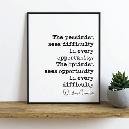 Winston Churchill Quote Print The Pessimist Sees Difficulty The Optimist Sees Opportunity In Every Difficulty Home Decor Wall Art Unframed