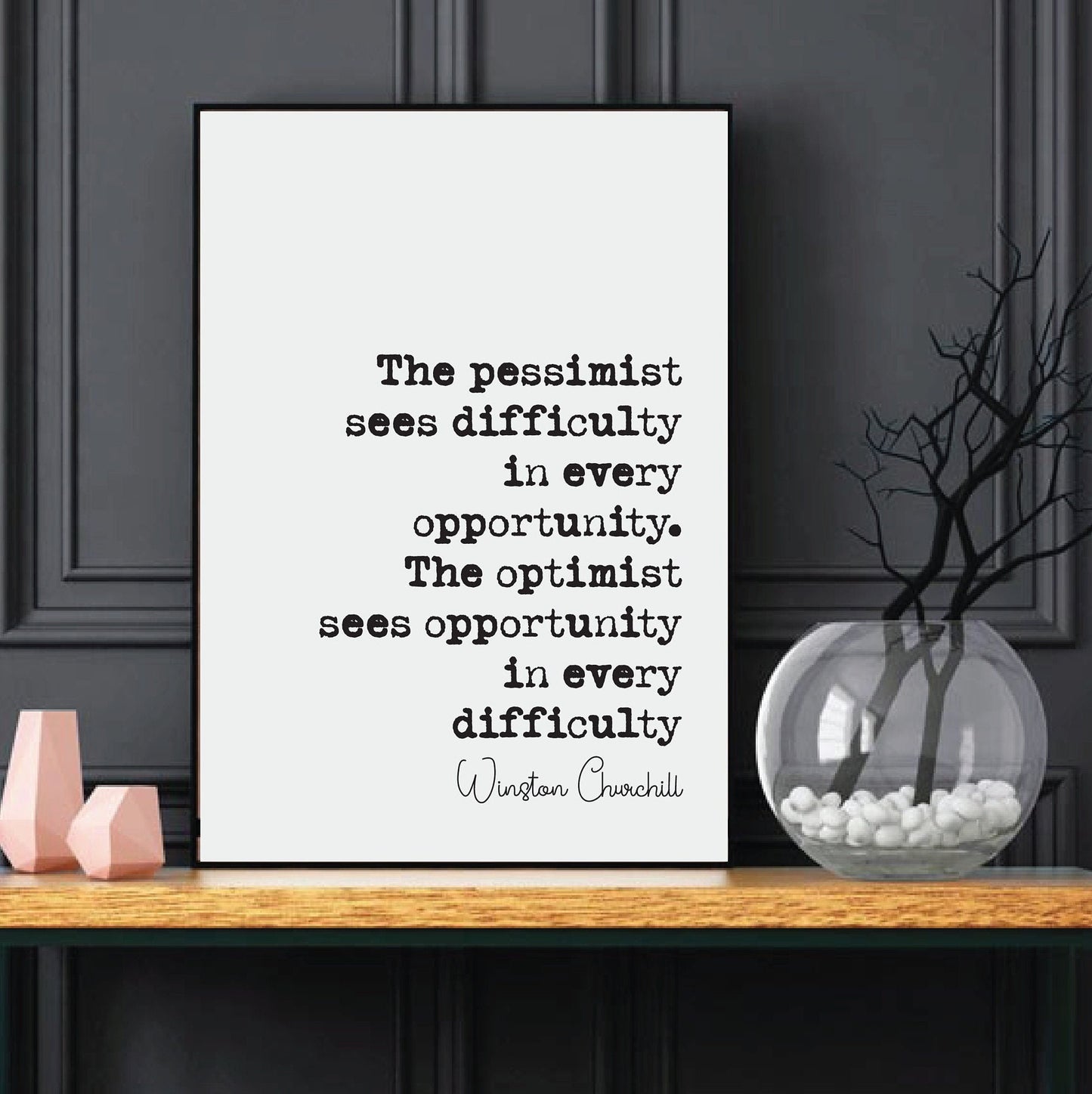 Winston Churchill Quote Print The Pessimist Sees Difficulty The Optimist Sees Opportunity In Every Difficulty Home Decor Wall Art Unframed