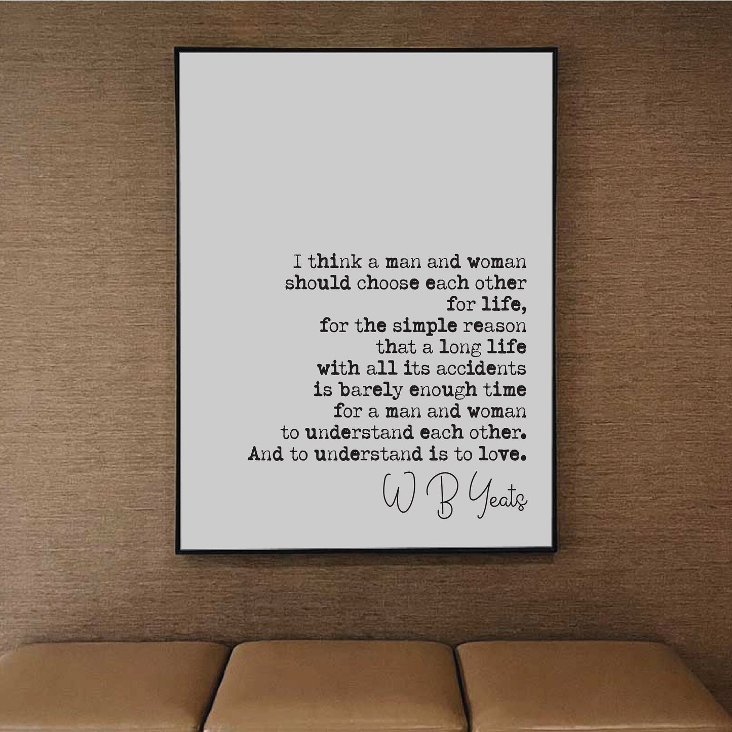 Wedding Reading Print W B Yeats I Thnk A Man And Woman Should Choose Each Other For Life Speech Bridesmaid Groomsman Bestman Gift Unframed