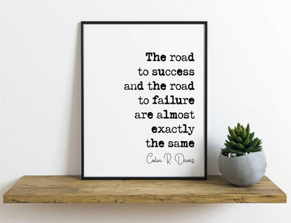 Colin R Davis Quote Print The Road To Success And The Road To Failure Are Almost Exactly The Same Minimalist Decor Wall Art Unframed Office