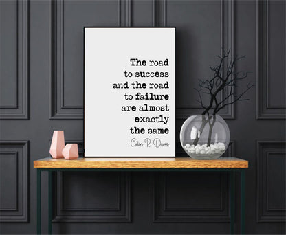 Colin R Davis Quote Print The Road To Success And The Road To Failure Are Almost Exactly The Same Minimalist Decor Wall Art Unframed Office