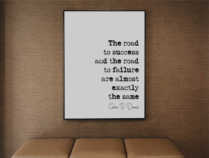 Colin R Davis Quote Print The Road To Success And The Road To Failure Are Almost Exactly The Same Minimalist Decor Wall Art Unframed Office