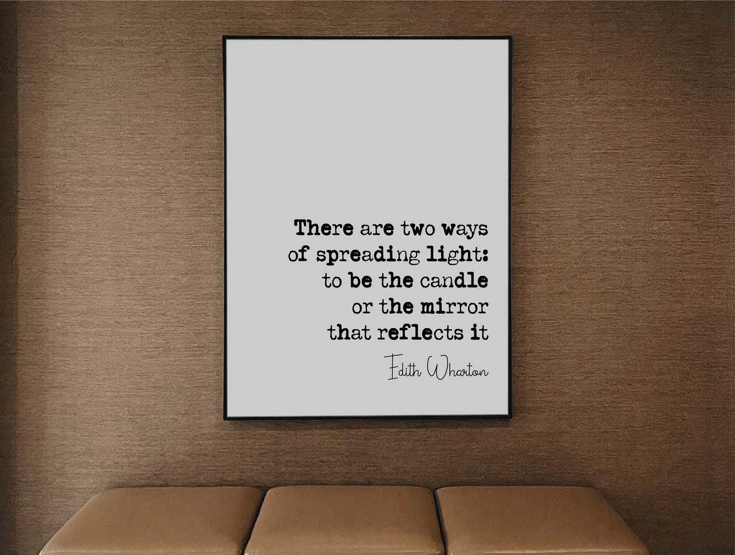 Edith Wharton Quote Print There Are Two Ways Of Spreading Light Be The Candle Or Mirror Minimalist Home Decor Monochrome Wall Art Unframed