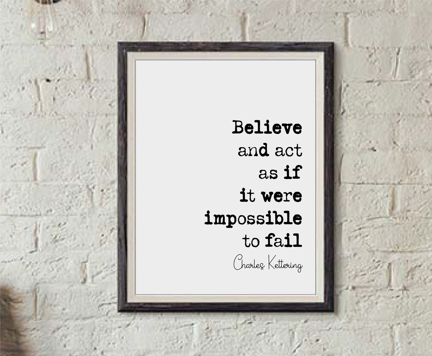 Charles Kettering Quote Print Believe And Act As Though It Were Impossible To Fail Minimalist Home Decor Wall Art American Inventor Unframed