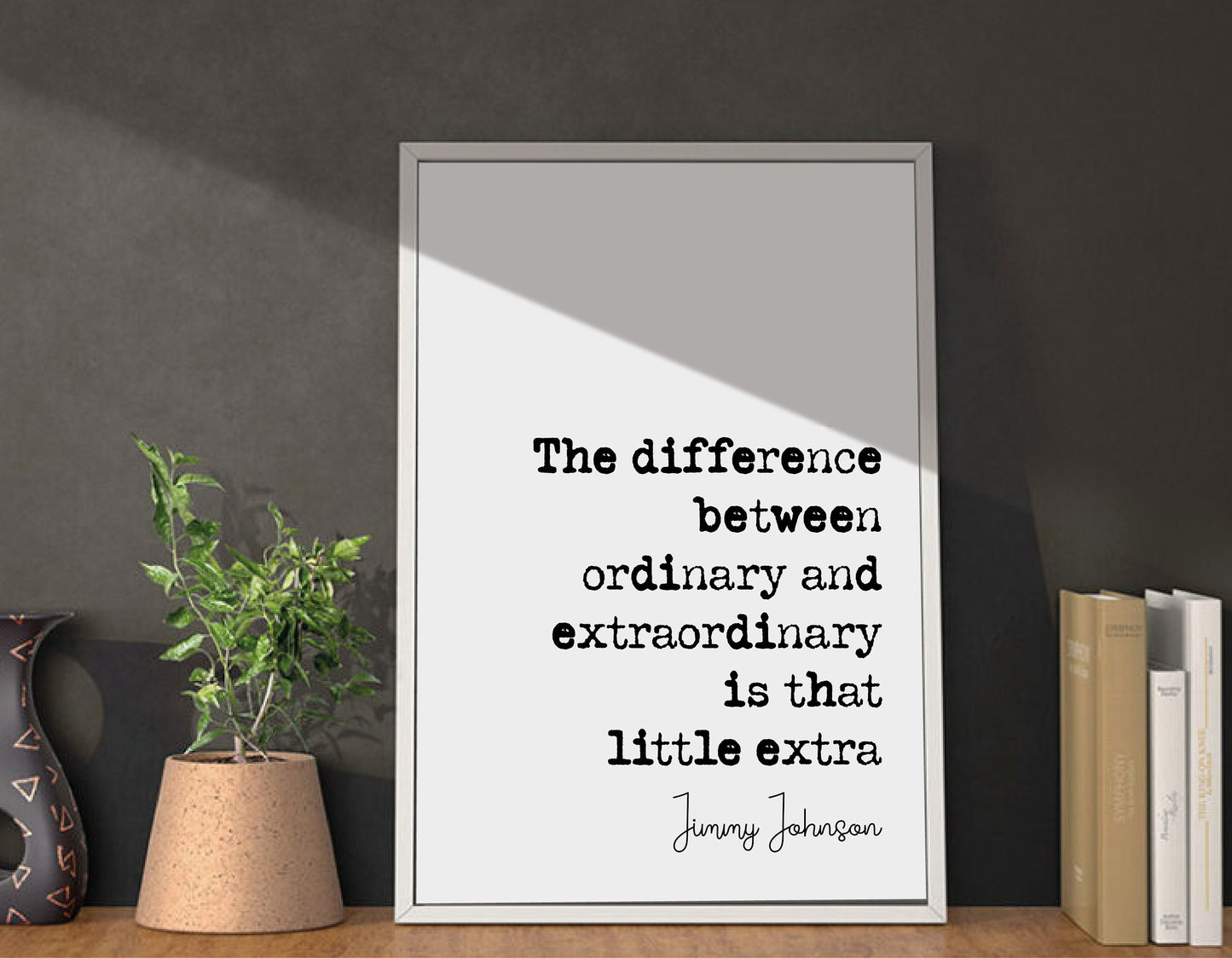 Jimmy Johnson Quote Print The Difference Between Ordinary And Extraordinary Is That Little Extra Minimalist Home Decor Wall Art Unframed NFL