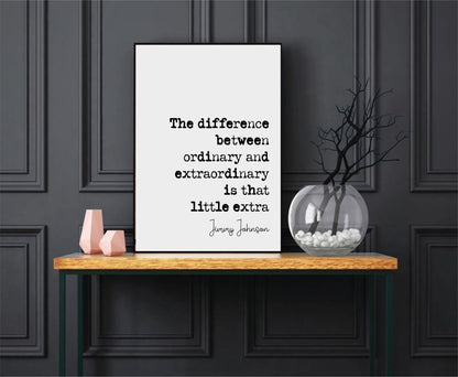 Jimmy Johnson Quote Print The Difference Between Ordinary And Extraordinary Is That Little Extra Minimalist Home Decor Wall Art Unframed NFL