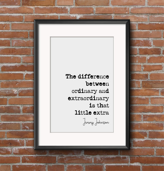 Jimmy Johnson Quote Print The Difference Between Ordinary And Extraordinary Is That Little Extra Minimalist Home Decor Wall Art Unframed NFL