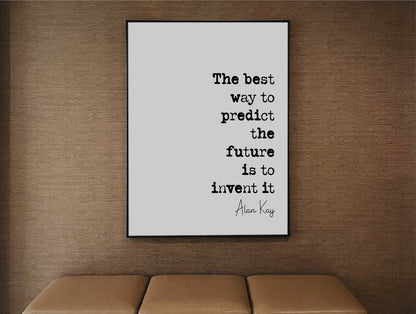 Alan Kay Quote Print The Best Way To Predict The Future Is To Invent It Minimalist Decor Motivational Wall Art Unframed Computer Scientist