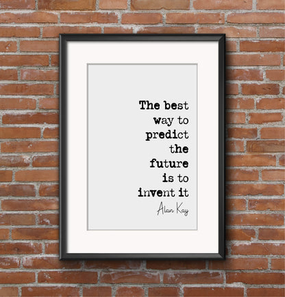 Alan Kay Quote Print The Best Way To Predict The Future Is To Invent It Minimalist Decor Motivational Wall Art Unframed Computer Scientist