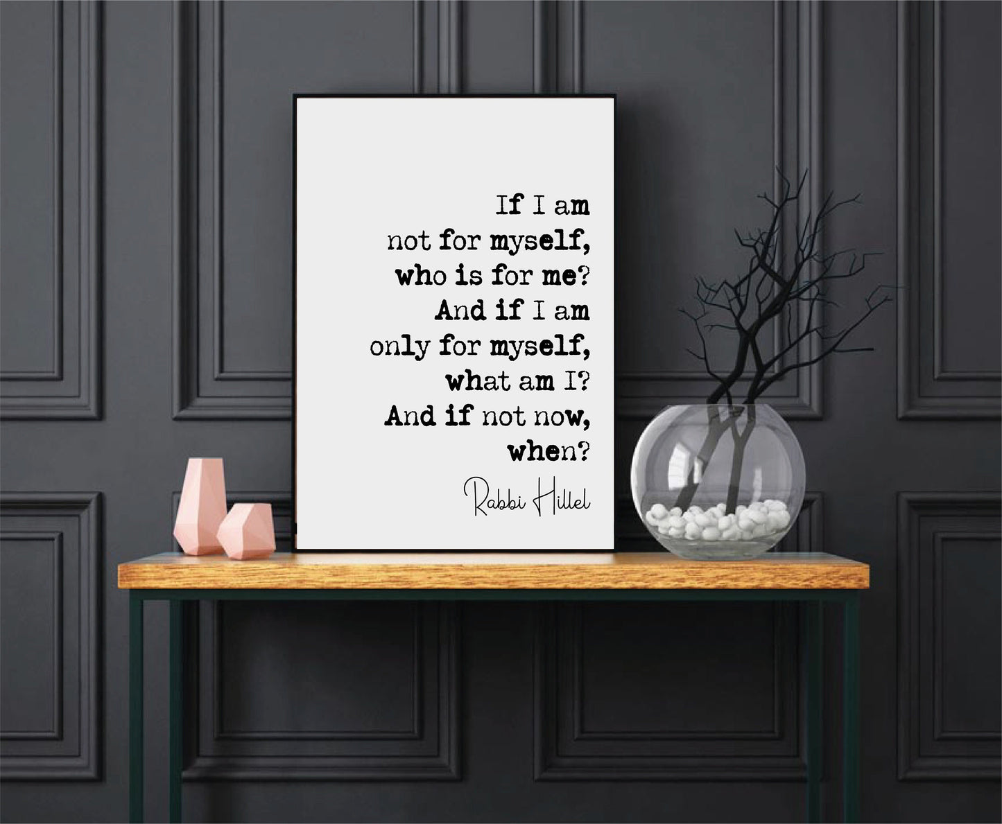 Rabbi Hillel Quote Print If I Am Nit Fir Myself Who Is For Me If Not Now When Minimalist Home Decor Wall Art Unframed Hillel The Elder Print