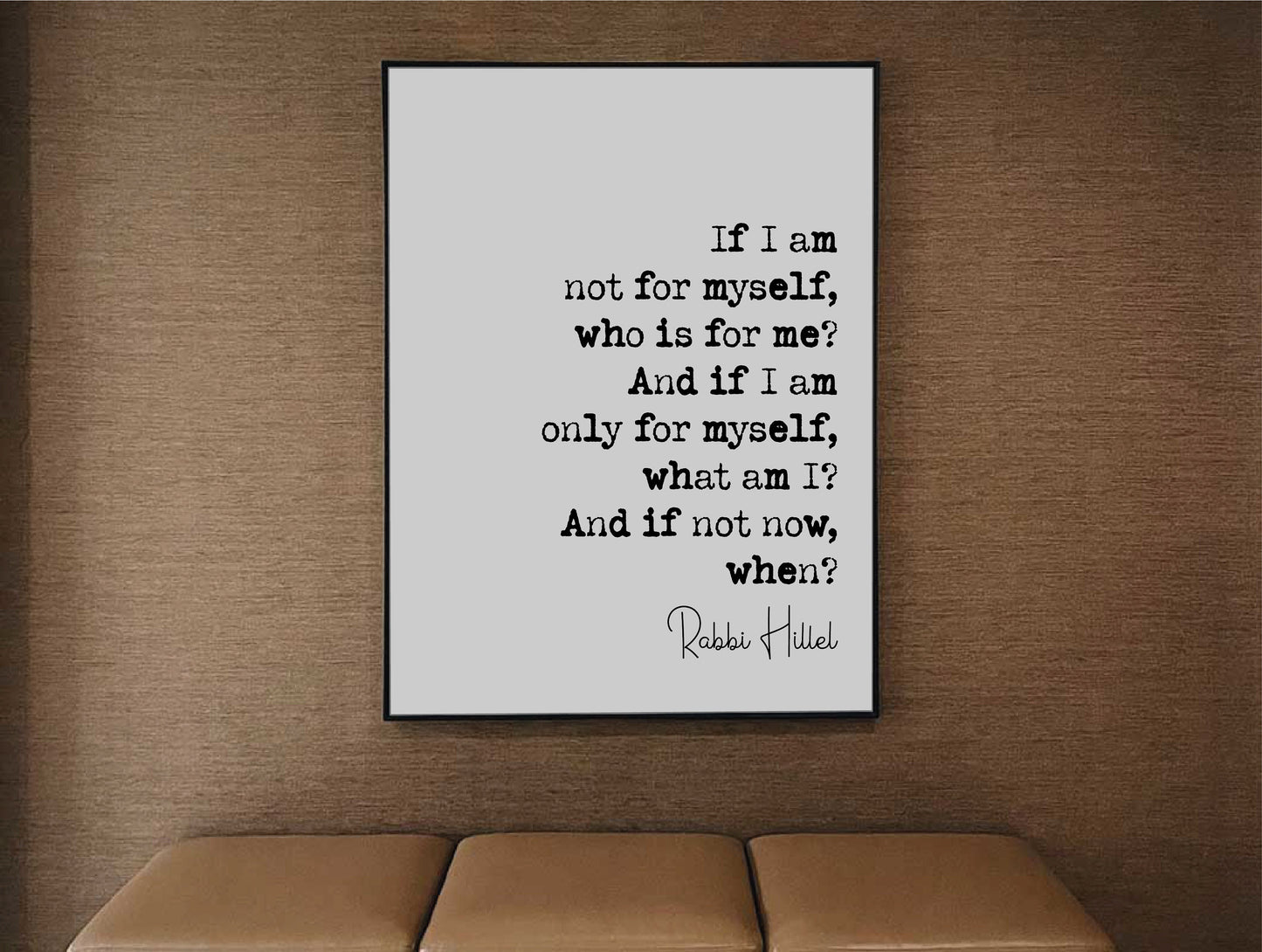 Rabbi Hillel Quote Print If I Am Nit Fir Myself Who Is For Me If Not Now When Minimalist Home Decor Wall Art Unframed Hillel The Elder Print