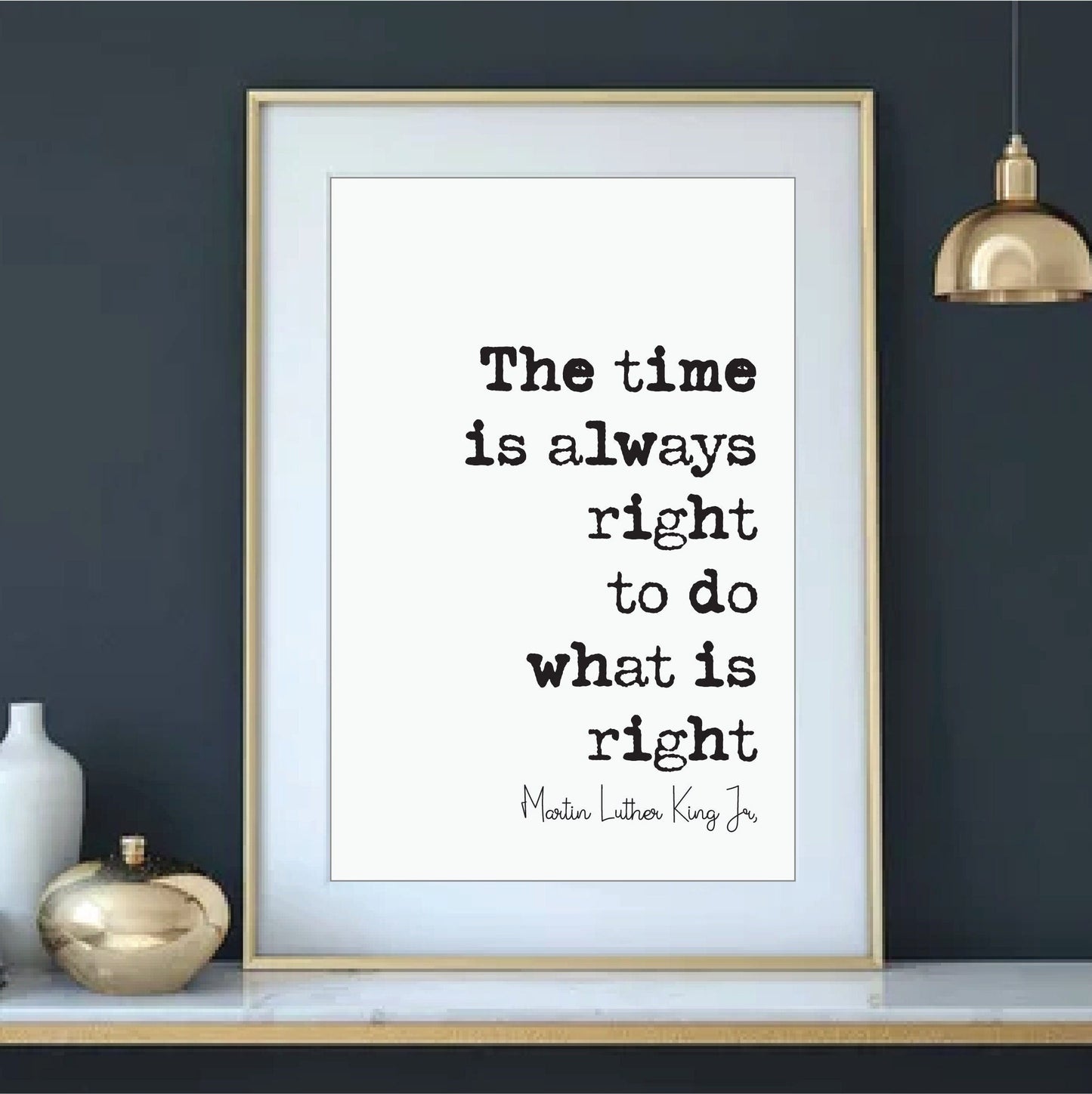 Martin Luther King Jr Quote Print The Time Is Always Right To Do What Is Right Minimalist Home Decor Monochrome Wall Art Unframed MLK Quotes