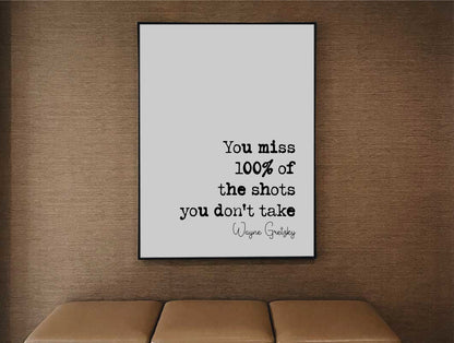 Wayne Gretzsky Quote Print You Miss 100% Of The Shots You Don’t Take Minimalist Home Decor Wall Art Unframed Canadian Ice Hockey Sports