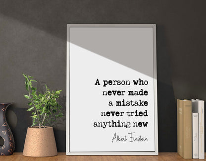 Albert Einstein Quote Print A Person Who Never Made A Mistake Never Tried Anything New Minimalist Home Decor Monochrome Wall Art Unframed