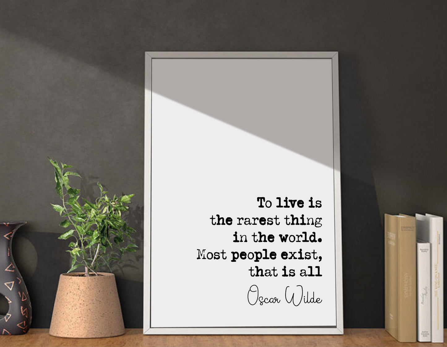 Oscar Wilde Quote Print To Live Is The Rarest Thing In The World Most People Exist That Is All Minimalist Home Decor Wall Art Hang Unframed