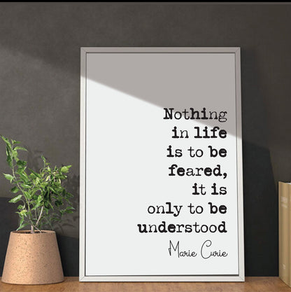 Marie Curie Quote Print Nothing In Life Is To Be Feared It Is Only To Be Understood Minimalist Feminist Home Decor Wall Art Unframed Science