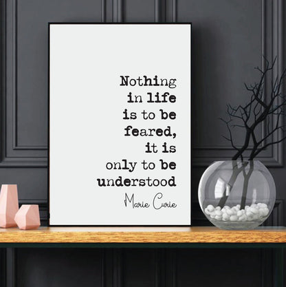 Marie Curie Quote Print Nothing In Life Is To Be Feared It Is Only To Be Understood Minimalist Feminist Home Decor Wall Art Unframed Science