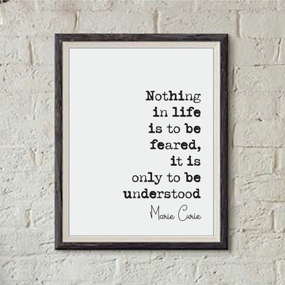 Marie Curie Quote Print Nothing In Life Is To Be Feared It Is Only To Be Understood Minimalist Feminist Home Decor Wall Art Unframed Science