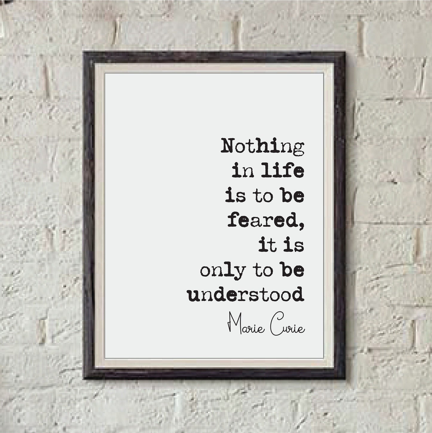 Marie Curie Quote Print Nothing In Life Is To Be Feared It Is Only To Be Understood Minimalist Decor Monochrome Wall Art Unframed Feminist