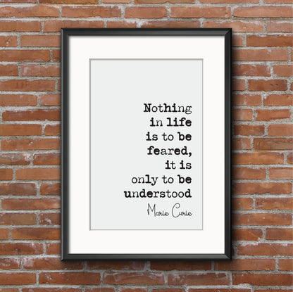 Marie Curie Quote Print Nothing In Life Is To Be Feared It Is Only To Be Understood Minimalist Decor Monochrome Wall Art Unframed Feminist