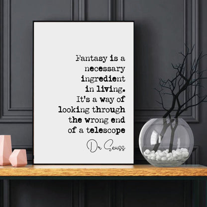 Dr Seuss Quote Print Fantasy Is A Necessary Ingredient In Living Minimalist Home Decor Monochrome Wall Art Unframed Home Office Print Poster