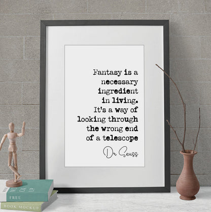 Dr Seuss Quote Print Fantasy Is A Necessary Ingredient In Living Minimalist Home Decor Monochrome Wall Art Unframed Home Office Print Poster