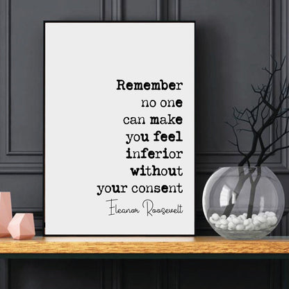 Eleanor Roosevelt Quote Print No One Can Make You Feel Inferior Without Your Consent Minimalist Home Decor Mindfulness Wall Art Unframed