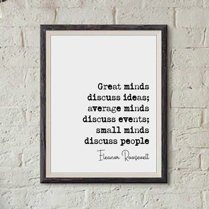 Eleanor Roosevelt Quote Print Great Minds Discuss Ideas Average Minds Events Small Minds People Minimalist Home Decor Art Unframed Stoicism