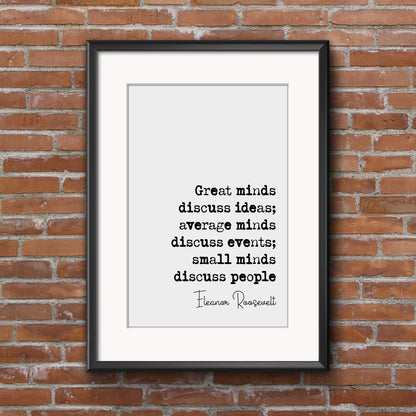 Eleanor Roosevelt Quote Print Great Minds Discuss Ideas Average Minds Events Small Minds People Minimalist Home Decor Art Unframed Stoicism