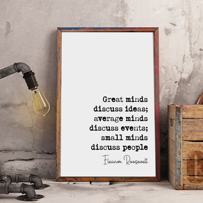 Eleanor Roosevelt Quote Print Great Minds Discuss Ideas Average Minds Events Small Minds People Minimalist Home Decor Art Unframed Stoicism