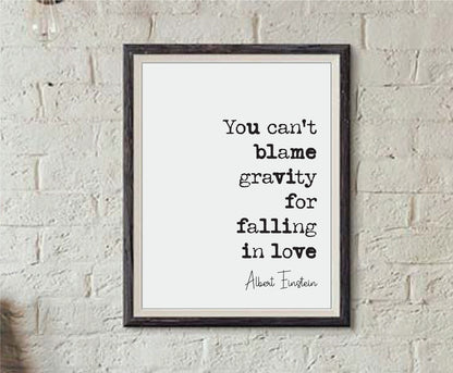 Albert Einstein Quote Print You Can't Blame Gravity For Falling In Love Minimalist Decor Monochrome Wall Art Romantic Unframed Anniversary