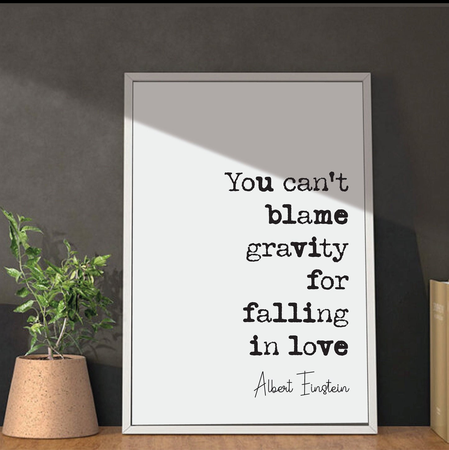 Albert Einstein Quote Print You Can't Blame Gravity For Falling In Love Minimalist Decor Monochrome Wall Art Romantic Unframed Anniversary